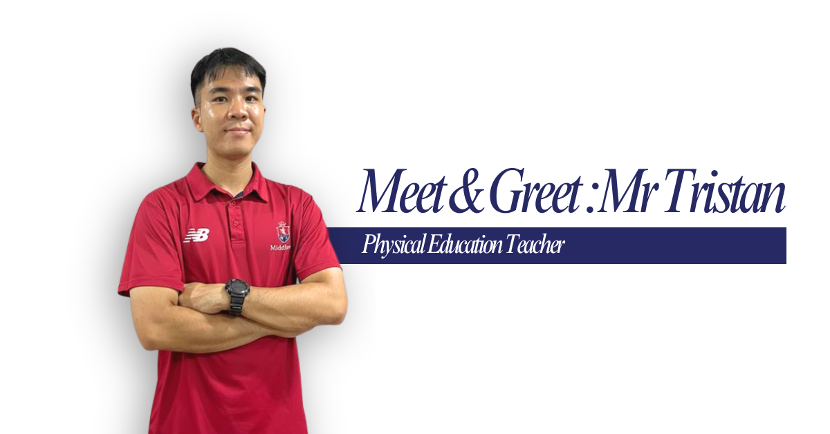 Meet & Greet: Mr Tristan, Physical Education Teacher